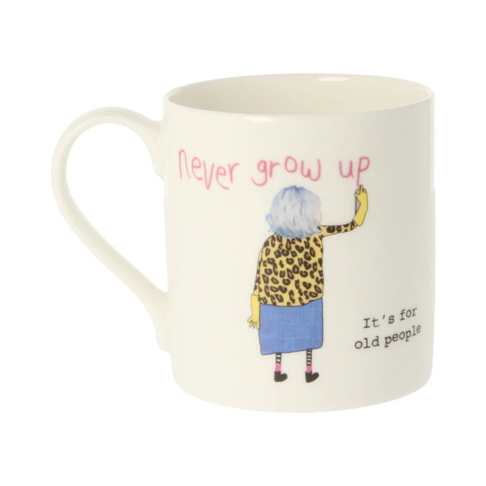 Rosie Made A Thin Never Grow Up Mug 350ml