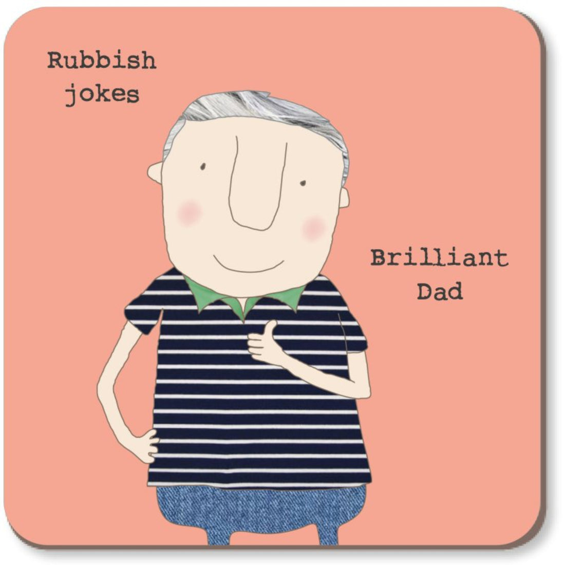 Rosie Made A Thing Brilliant Dad Rubbish Jokes Coaster