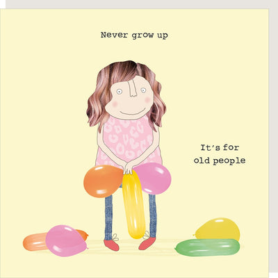 Rosie Mae A Thing Never Grow Up Birthday Card