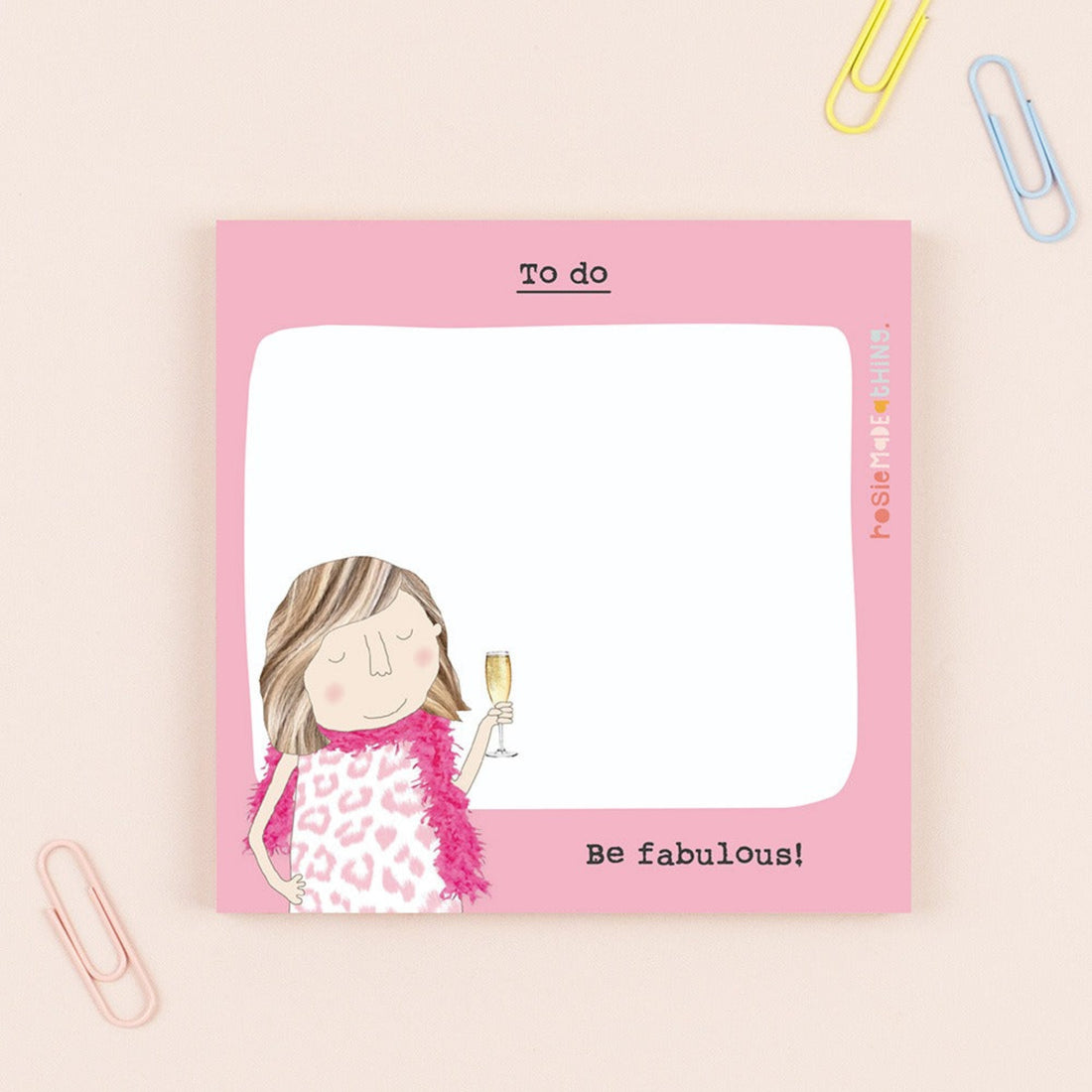 Rosie Made A Thing To Do Be Fabulous Sticky Note Pad