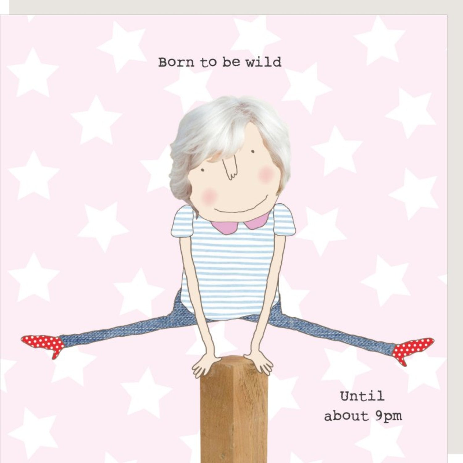 Rosie Made A Thing Born To Be Wild Birthday Card