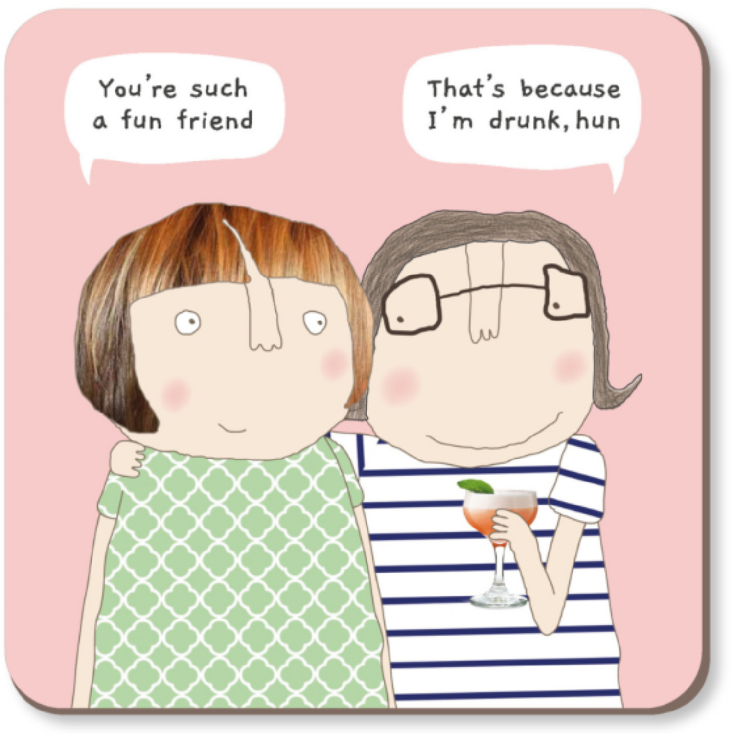 Rosie Made A Thing Fun Friend Coaster