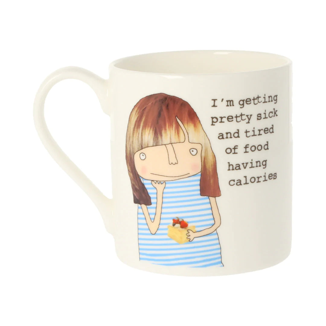 Rosie Made A Thing Sick &amp; Tired of Food Having Calories Mug 350ml