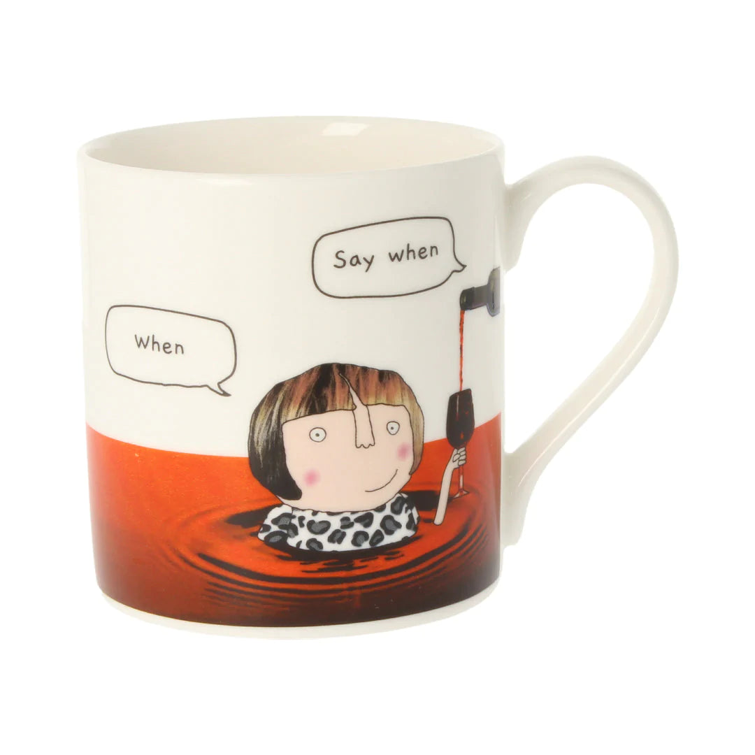 Rosie Made A Thing Mug Say When Mug 350ml