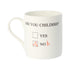 Genius Are You Childish Mug 300ml
